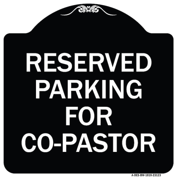 Signmission Reserved Parking for Co-Pastor Heavy-Gauge Aluminum Architectural Sign, 18" x 18", BW-1818-23123 A-DES-BW-1818-23123 - main